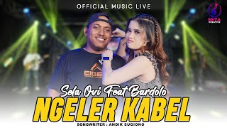 Sela Ovi Ft Bardolo - Ngeler Kabel (Official Music Live) l Ora percoyo Kabeh Omonganmu
