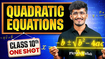 Quadratic Equations | Complete Chapter in ONE SHOT | CBSE Class 10 Maths Chapter 4 | NCERT | 2025-26