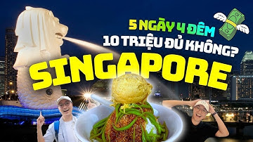 5 NGÀY Ở SINGAPORE TỐN BAO NHIỀU TIỀN | KINH NGHIỆM DU LỊCH SINGAPORE TỰ TÚC