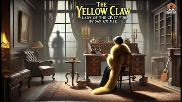 🕵️‍♂️ The Yellow Claw 🕵️‍♀️ | Classic Detective Mystery by Sax Rohmer