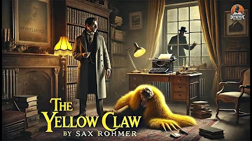 🕵️‍♂️ The Yellow Claw 🕵️‍♀️ | Classic Detective Mystery by Sax Rohmer