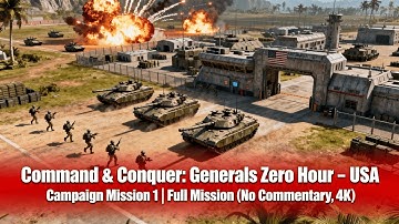 Command & Conquer: Generals Zero Hour – USA Campaign Mission 1 | Full Mission (No Commentary, 4K)