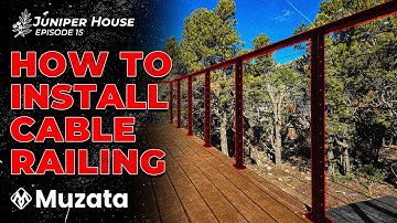Installing Cable Railings That Look Amazing — Muzata System