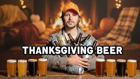 Top 8 Beer Styles to try on Thanksgiving!