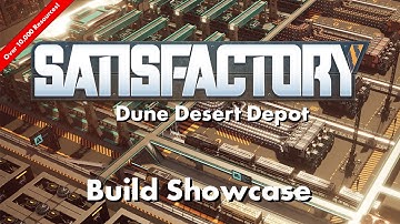 Satisfactory Build Showcase | Dune Desert Depot