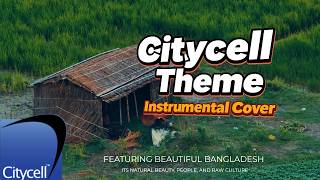 Citycell Theme (Instrumental Cover) | Featuring Beautiful Bangladesh | Cinematic