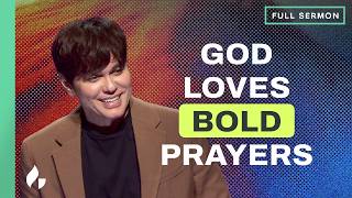 Dare To Pray Bold Prayers | Joseph Prince