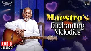 Maestro's Mesmerizing Melodies | Maestro Ilaiyaraaja | Evergreen Songs in Tamil