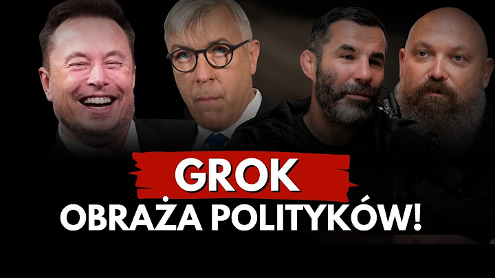 Braun o Auschwitz, GROK obraża polityków. AI okaleczy ludzi? SKW