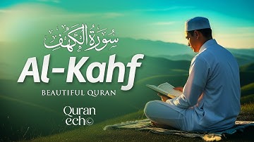 (Friday) SURAH AL KAHF سورة الكهف | RELAXING QURAN WILL TOUCH YOUR HEART إن شاء الله | #kahf