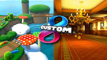 *New* MK8DX Custom Tracks I haven