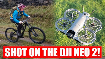 I self shot a MTB edit with the DJI Neo 2, this is the result!