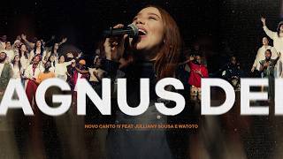 AGNUS DEI - NOVO CANTO, JULLIANY SOUZA, WATOTO