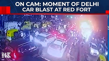 Delhi Blast: New CCTV Video Shows Exact Moment Of i20 Car Exploding Near Red Fort | NIA Probes Case