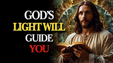 THE HOLY SPIRIT IS SPEAKING TODAY: Trust God When You Feel Lost — He Will Illuminate Your Path