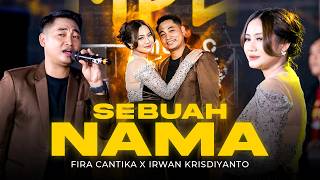 Download lagu SEBUAH NAMA - Simpatik Music | Fira Cantika X Irwan Krisdiyanto