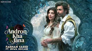 Andron Kha Jana | Farhan Saeed ft. Urwa Hocane | Punjabi Song | Sufiscore