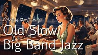 Old Slow Big Band JazzⅦ✨[Vintage, Smooth, Old Days] Smooth Jazz Melody in the Evening's Cruise Party