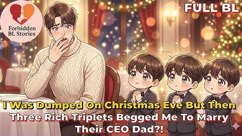 I Was Dumped On Christmas Eve But Then Three Rich Triplets Begged Me To Marry Their CEO Dad?! | FBS