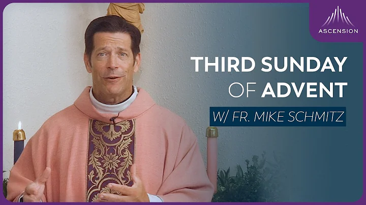 Third Sunday of Advent - Mass with Fr. Mike Schmitz