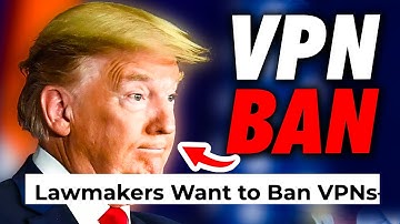 They Passed A Law to BAN VPNs