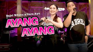 AYANG AYANG  - Dara Ayu ❌ Bajol Ndanu - Duh Dewo Dewaning Asmoro ( Live Lembayung Music )