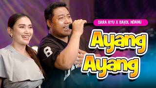 AYANG AYANG  - Dara Ayu ❌ Bajol Ndanu - Duh Dewo Dewaning Asmoro ( Live Lembayung Music )