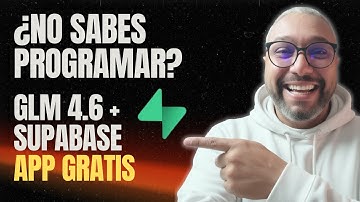 ¿No sabes programar? GLM 4.6 + Supabase te crean una APP GRATIS