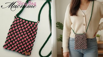 DIY | Macrame Flower Bag with Adjustable Strap | Macrame Sling Bag