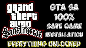 Install 100% Completed Save Game in GTA San Andreas