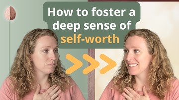6 Deep and Lasting Ways to Improve Your Self-Esteem