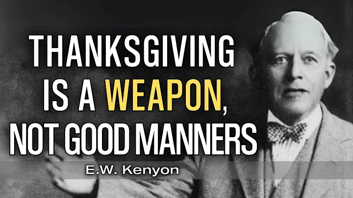 The Hidden Power of Thanksgiving That Changes Everything | E.W. Kenyon Teachings