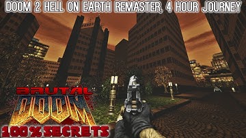 BRUTAL DOOM v22 - DOOM II Hell On Earth Epic Remaster [100% SECRETS]