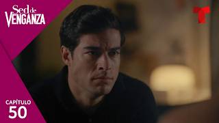 Sed de Venganza | Capítulo 50: El peso de la verdad | Telemundo Novelas