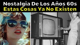 Nostalgia De Los Años 60's: 31 Cosas Que YA NO EXISTEN