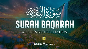Surah Al-Baqarah Full (سورة البقرة) | Ultimate Peaceful Heart Touching Quranic Voice | Zikrullah TV