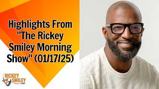 Highlights From 'The Rickey Smiley Morning Show' (01/17/25)