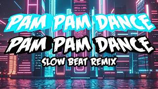 PAM PAM DANCE PASLOW BEAT REMIX DJ FORDZKIE