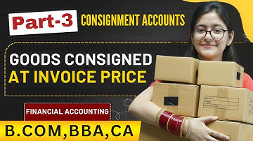 Goods Sent On Consignment At Invoice Price |Goods Consigned At Invoice Price |Part 3|Consignment A/c