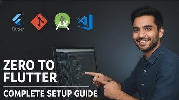 Zero To Flutter: Complete Setup Guide (Flutter, Git, VS Code, Android Studio)