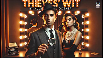 Thieves' Wit: An Everyday Detective Story 🕵️‍♂️🔍 | A Thrilling Detective Mystery by Hulbert Footner