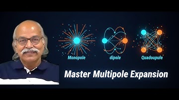 Multipole Expansion Explained in HC Verma Style | Zero Confusion Method | Lec 19
