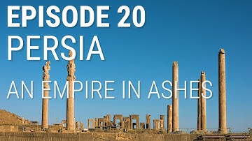 20. Persia - An Empire in Ashes