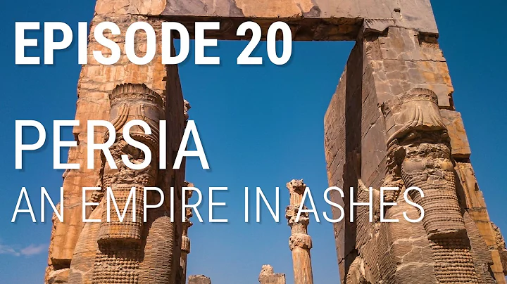 20. Persia - An Empire in Ashes