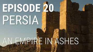 20. Persia - An Empire in Ashes