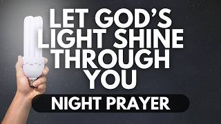 Let God’s Light Guide You Through Life’s Darkness | Night Prayer