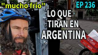 VERY COLD... WHAT THEY THROW AWAY IN ARGENTINA EP 236