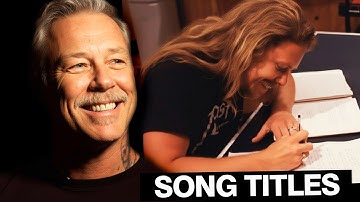 JAMES HETFIELD KIJKT TERUG OP HOE METALLICA HUN LIEDJE VOORHEEN TITELS GAF