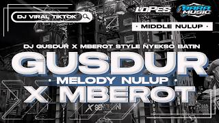 DJ GUSDUR PENDEKAR RAKYAT X MBEROT MELODY TJAP MORGAN FULLBASS BLAYER MIDDLE NULUP VIRAL TIKTOK 2024