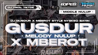 DJ GUSDUR PENDEKAR RAKYAT X MBEROT MELODY TJAP MORGAN FULLBASS BLAYER MIDDLE NULUP VIRAL TIKTOK 2024